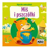 Bajeczki o zwierzątkach. Miś i pszczółki 5425