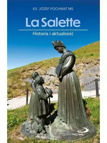 La Salette. Historia i aktualność zdjęcie 1