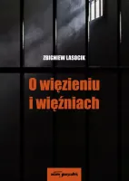 O więzieniu i więźniach