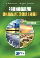 Proekologiczne odnawialne źródła energii Ewa Klugmann-Radziemska, Witold M…