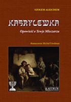 KASRYLEWKA. OPOWIEŚĆ O TEWJE MLECZARZU BR SZOLEM ALEJCHEM
