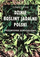 DZIKIE ROŚLINY JADALNE POLSKI Łukasz Łuczaj