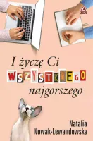 I życzę Ci wszystkiego najgorszego