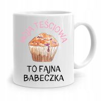 Kubek Prezent Dla Teściowej Fajna Babeczka! Z Nadrukiem Ze Zdjęciem