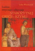 LUDZIE ZWYCZAJE I OBYCZAJE STAROŻYTNEJ GRECJI I RZYMU LIDIA WINNICZUK