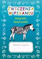 Ćwiczenia w pisaniu. Kaligrafia. Język polski