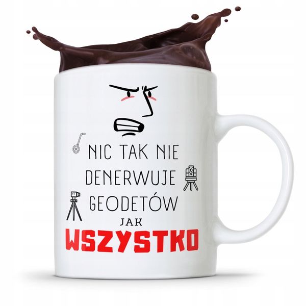 Kubek Prezent Dla Geodety Wszystko Denerwuje Z Nadrukiem Ze Zdjęciem zdjęcie 1