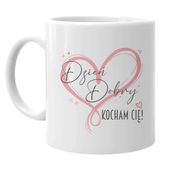Dzień Dobry - Kocham Cię! - kubek na prezent