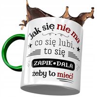 Kubek Zielony Śmieszny Nie Ma Co Się Lubi Prezent Z Nadrukiem Ze Zdjęciem