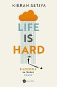 Life is Hard. Filozofia na trudne czasy