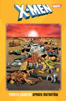 X-MEN: PUNKTY ZWROTNE. UPADEK MUTANTÓW PRACA ZBIOROWA