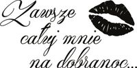 100X50CM ZAWSZE CAŁUJ MNIE DOBRANOC NAKLEJKA
