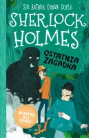 Klasyka dla dzieci. Sherlock Holmes. Tom 20. Ostatnia zagadka