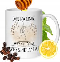 Kubek Dla Michaliny Koleżanki Przyjaciółki Prezent Z Nadrukiem Biały 330Ml