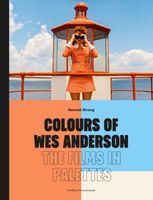 Colours of Wes Anderson: The Films in Palettes Hannah Strong