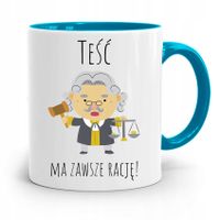 Kubek Błękitny Prezent Dla Teścia Ma Zawsze Rację! Z Nadrukiem Ze Zdjęciem