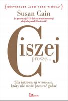 Ciszej proszę Siła introwersji w świecie, który ni