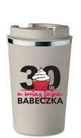 KUBEK TERMICZNY Premium beżowy URODZINY 30 lat BABECZKA prezent KT_574_b