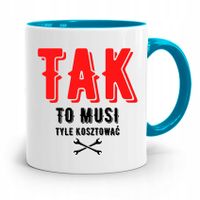 Kubek Błękitny Mechanika To Musi Tyle Kosztować Z Nadrukiem Ze Zdjęciem