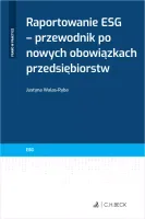 Raportowanie ESG - przewodnik po nowych obowiązkach przedsiębiorstw