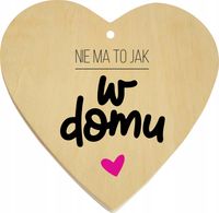 Deska drewniana SERCE nadruk nie ma jak w domu HIT
