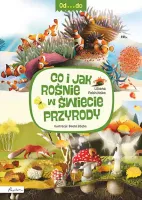 Od... do. Co i jak rośnie w świecie przyrody