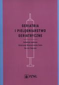 Geriatria i pielęgniarstwo geriatryczne Dorota Talarska, Katarzyna Wieczor…