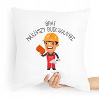 Poduszka Prezent Dla Brata Najlepszy Budowlaniec Z Nadrukiem Ze Zdjęciem