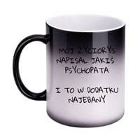 KUBEK "MÓJ ŻYCIORYS NAPISAŁ JAKIŚ PSYCHOPATA I TO W DODATKU NAJEBANY" Wzór - Magiczny 330 ml