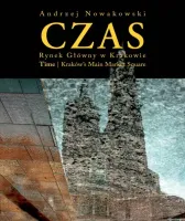 Czas. Rynek Główny w Krakowie / Time. Kraków's Main Market Square