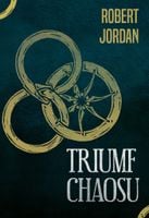 Triumf chaosu Robert Jordan