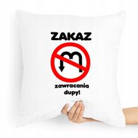 Poduszka Zabawny Prezent Zakaz Zawracania Dupy Z Nadrukiem Ze Zdjęciem