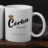 Kubek z nadrukiem dla córki - Córka Króla - księżniczka