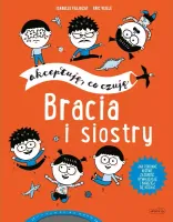 Akceptuję, co czuję. Bracia i siostry