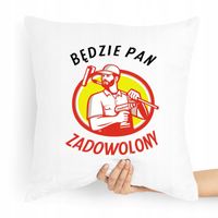 Poduszka Budowlańca Majster Będzie Pan Zadowolony Z Nadrukiem Ze Zdjęciem