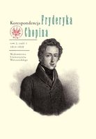 Korespondencja Fryderyka Chopina Tom 2 1831-1839 Część 1 i 2 Helman Zofia,…