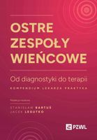 Ostre zespoły wieńcowe. Od diagnostyki do terapii. Kompendium lekarza
