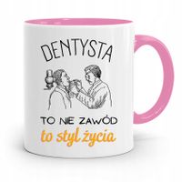 Kubek Różowy Prezent Dentysty To Styl Życia Z Nadrukiem Ze Zdjęciem