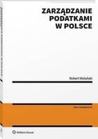 Zarządzanie podatkami w Polsce [PRZEDSPRZEDAŻ] Robert Wolański