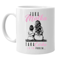 Jaka matka, taka córka - kubek prezent dla mamy Dzień Matki