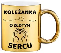 Złoty kubek z dedykacją wyjątkowy prezent dla KOLEŻANKI