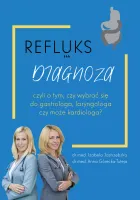 Refluks. Diagnoza, Czyli O Tym Czy Wybrać Się Do Gastrologa, Laryngolog