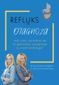 Refluks. Diagnoza, Czyli O Tym Czy Wybrać Się Do Gastrologa, Laryngolog