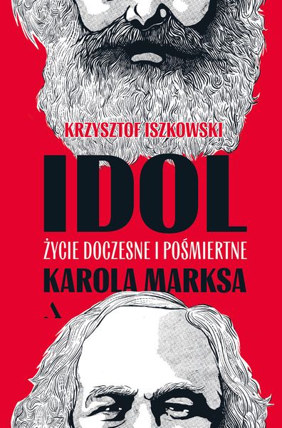 Idol. Życie doczesne i pośmiertne Karola Marksa zdjęcie 1