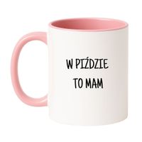 KUBEK "W PIŹDZIE TO MAM" Wzór - Klasyczny Biało-Różowy 330 ml