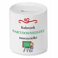 Skarbonka Na Dzień Nauczyciela Najducowniejszej Z Nadrukiem Ze Zdjęciem