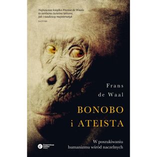 Bonobo i ateista. W poszukiwaniu humanizmu wśród.. Frans de Waal