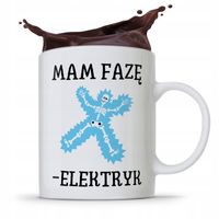 Kubek Prezent Dla Elektryka Mam Fazę Elektryk Z Nadrukiem Ze Zdjęciem