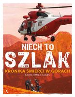 Niech to szlak! Kronika śmierci w górach