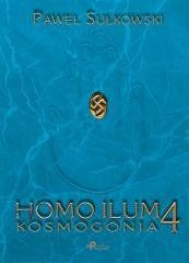 Homo Ilum 4. Kosmogonia Paweł Sułkowski